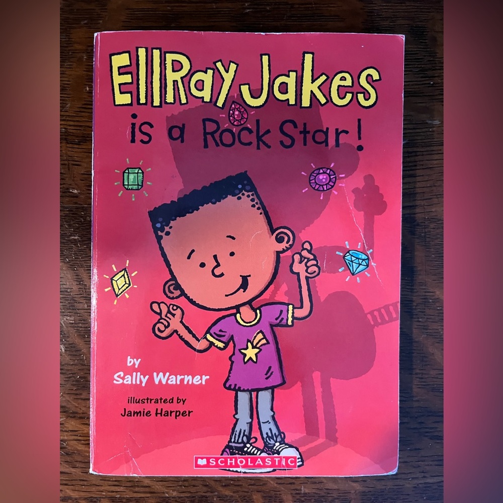 Ellray Jakes is a Rock Star! By Sally Warner. Scholastic, Paperback